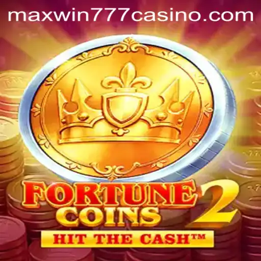 Exploring the Exciting World of FortuneCoins2 and the Power of MAXWIN777