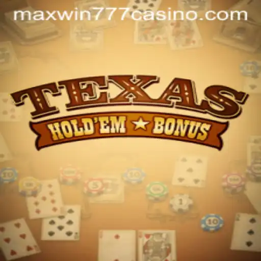 Exploring the Excitement of Texas Holdem Bonus: A Comprehensive Guide with MAXWIN777